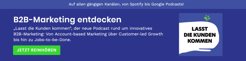 B2B Marketing Podcast "Lasst die Kunden kommen".